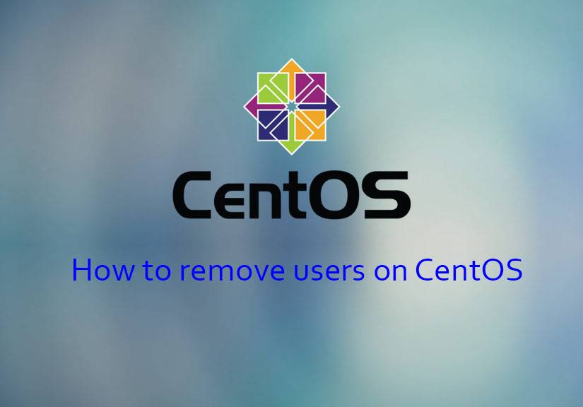 Hướng dẫn xóa tài khoản User trong Centos 6/7