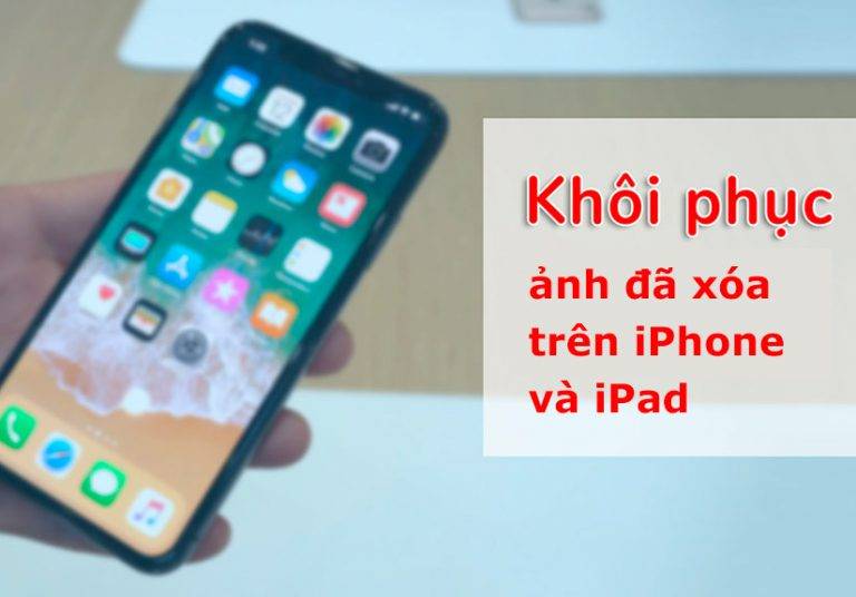 Làm thế nào để khôi phục lại ảnh đã xóa trên iPhone và iPad?