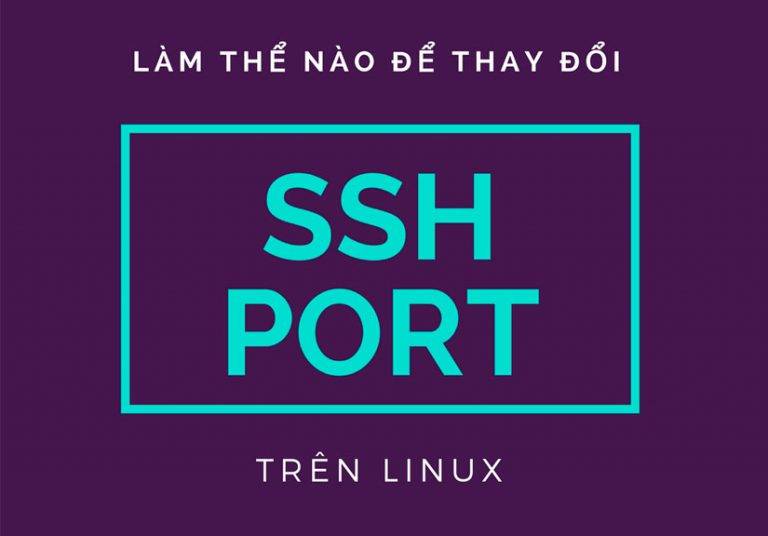 Hướng dẫn đổi port SSH mặc định trên VPS Linux